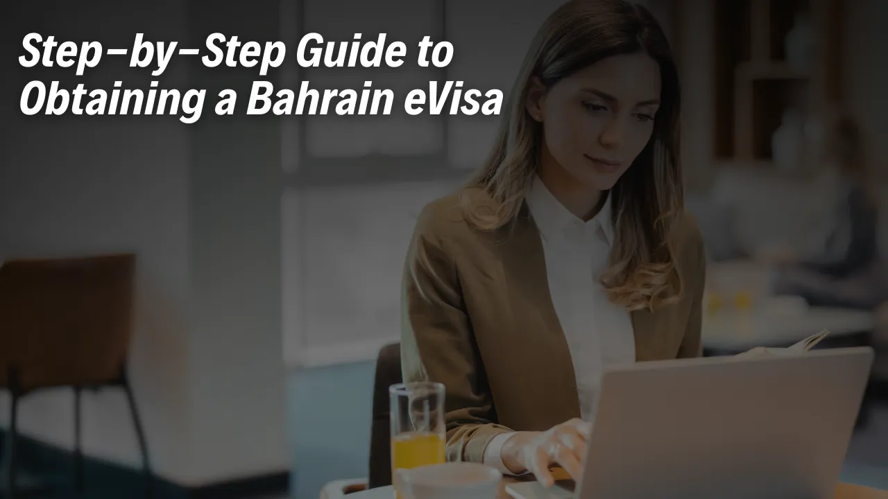 Step-by-Step Guide to Obtaining a Bahrain eVisa
